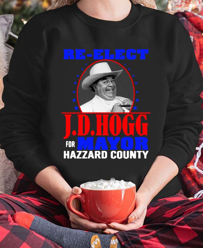 Re Elect J D Hogg For Mayor Hazzard County Stars t-shirt sweatshirt