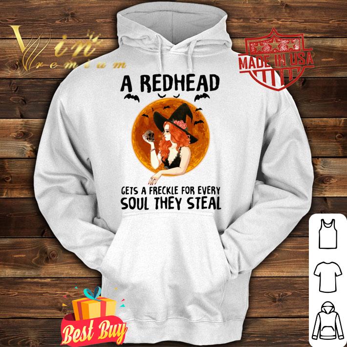 A Redhead Gets A Freckle For Every Soul They Steal t-shirt hoodie