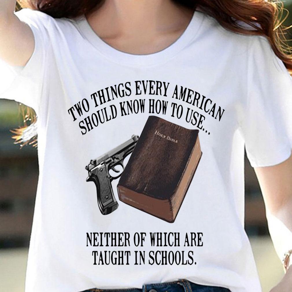 Two Things Every American Should Know How To Use t-shirt woman shirt