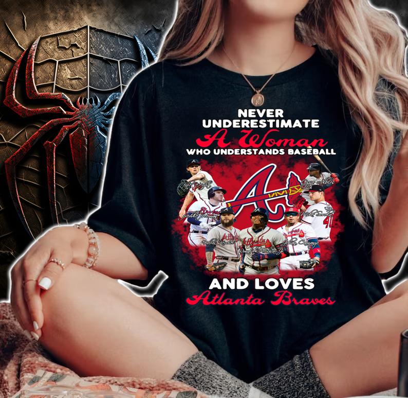 Never Underestimate A Woman Who Understands Baseball And Loves Atlanta Braves MLB 2021 Signatures t-shirt woman shirt