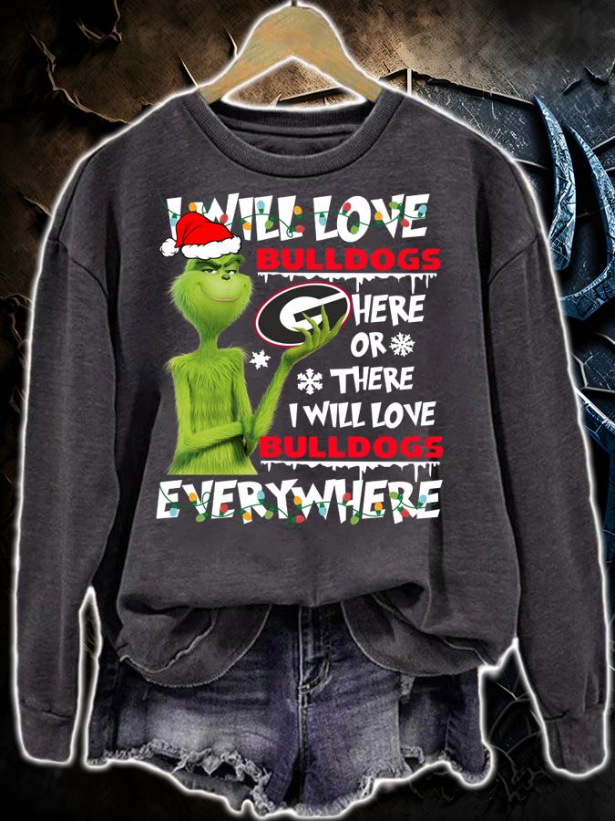 Christmas Grinch i will love Georgia Bulldogs here or there i will love Georgia Bulldogs everywhere t-shirt sweatshirt