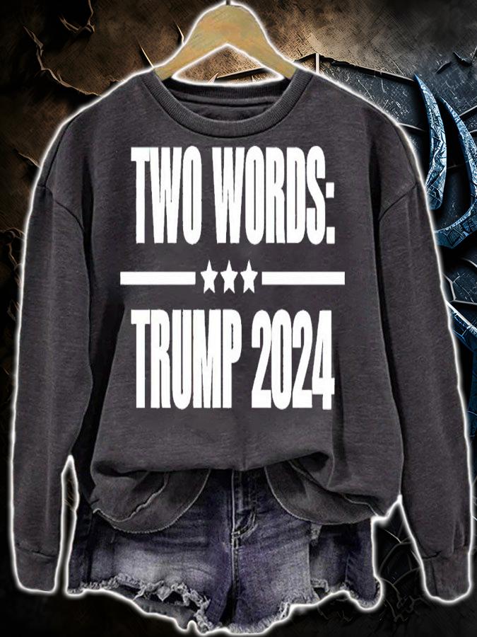 2 words Trump 2024 shirt t-shirt sweatshirt
