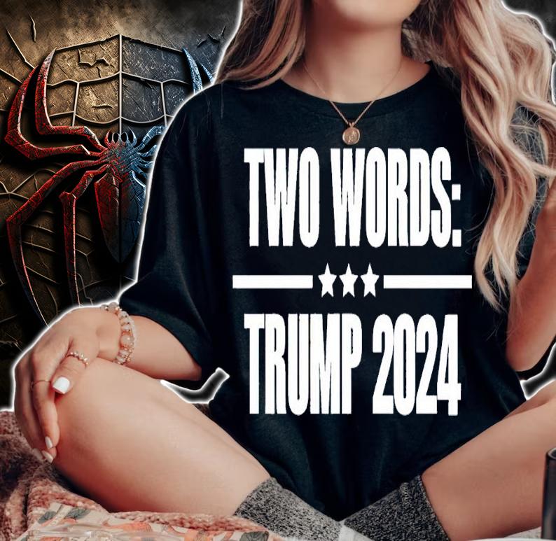2 words Trump 2024 shirt t-shirt woman shirt