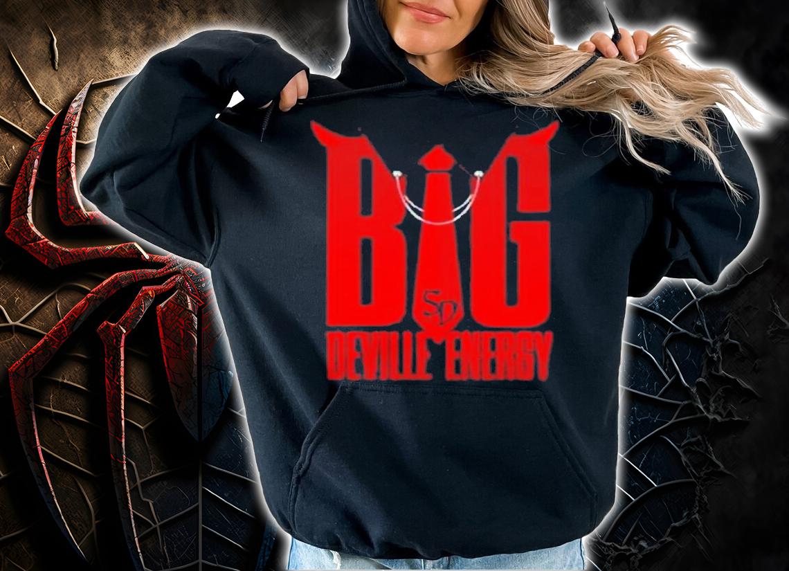 Big Deville Energy shirt t-shirt hoodie