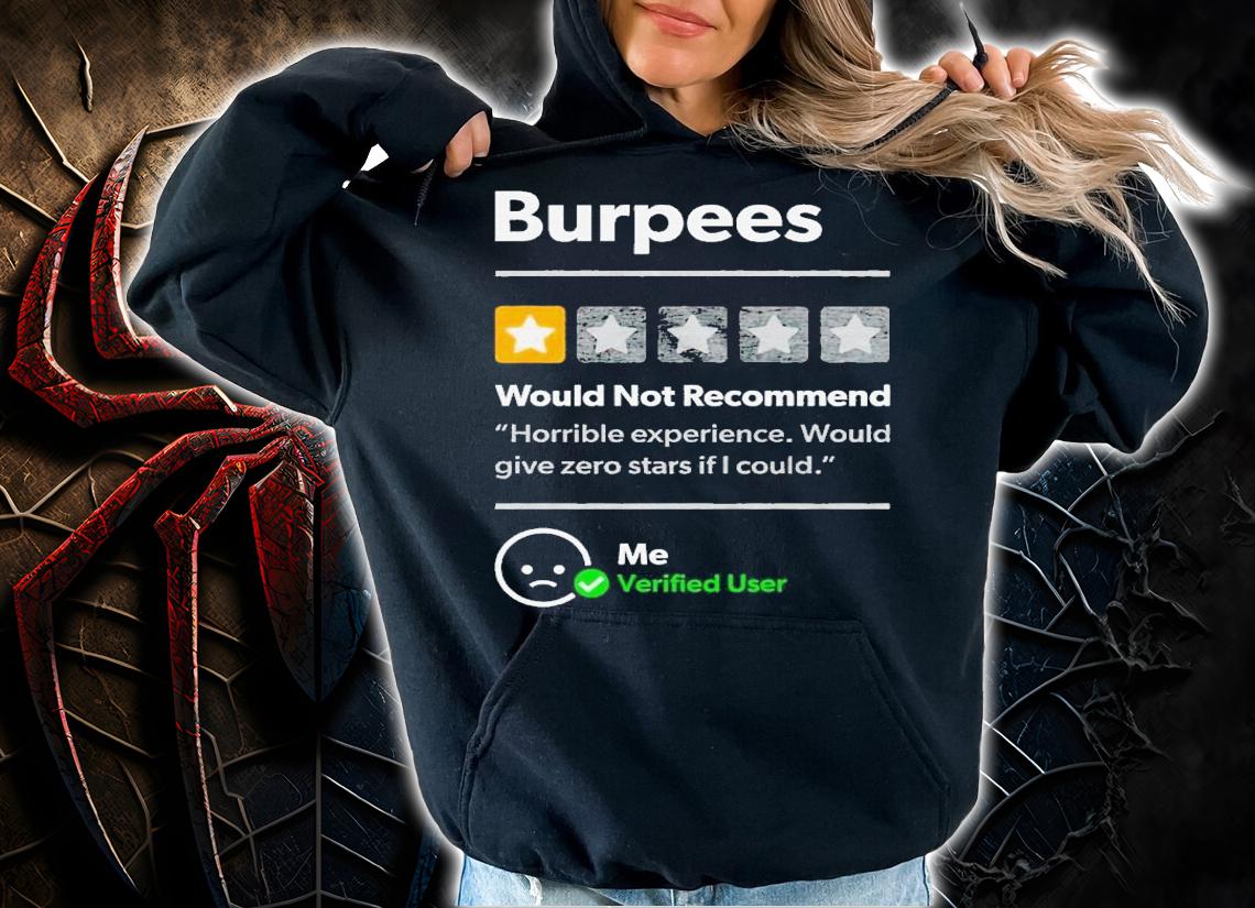 Burpees 1 star would recommend shirt t-shirt hoodie