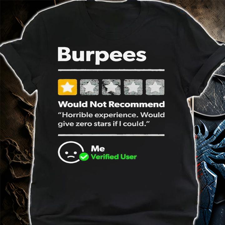 Burpees 1 star would recommend shirt t-shirt shirt