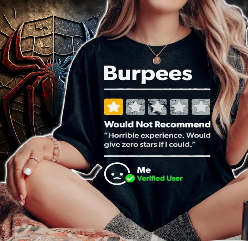 Burpees 1 star would recommend shirt t-shirt woman shirt