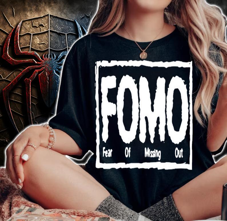 Fomo Fear Of Missing Out T-Shirt t-shirt woman shirt
