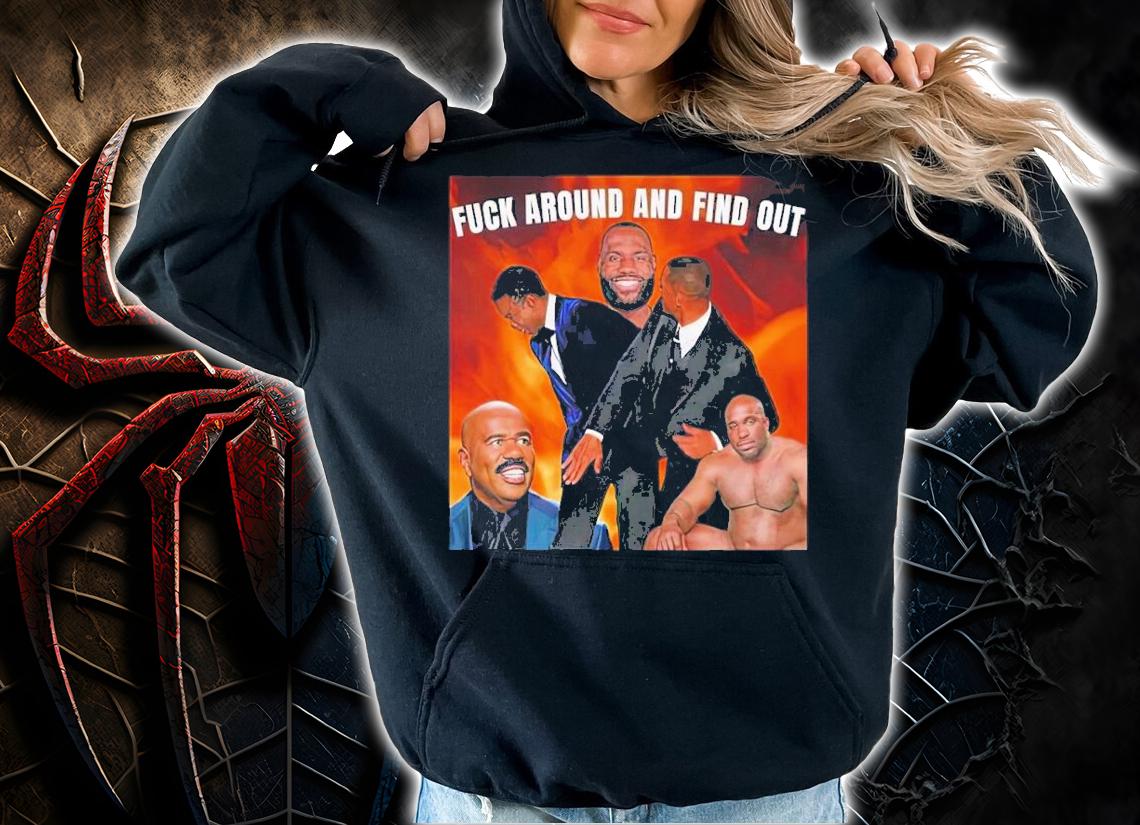 Fuck around and find out Lebron James Will Smith slaps Chris Rock graphic shirt t-shirt hoodie
