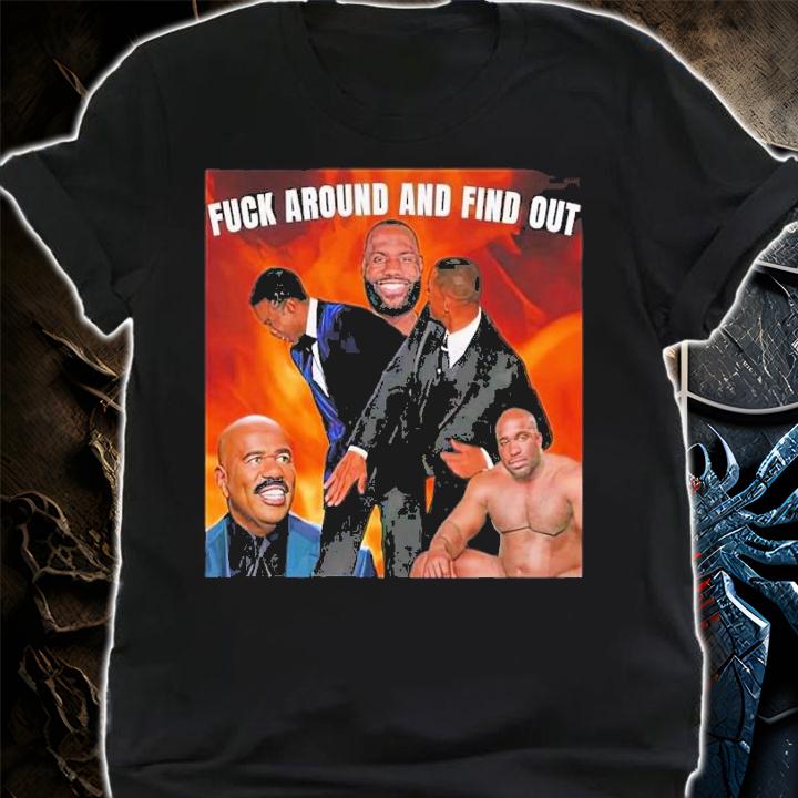Fuck around and find out Lebron James Will Smith slaps Chris Rock graphic shirt t-shirt shirt