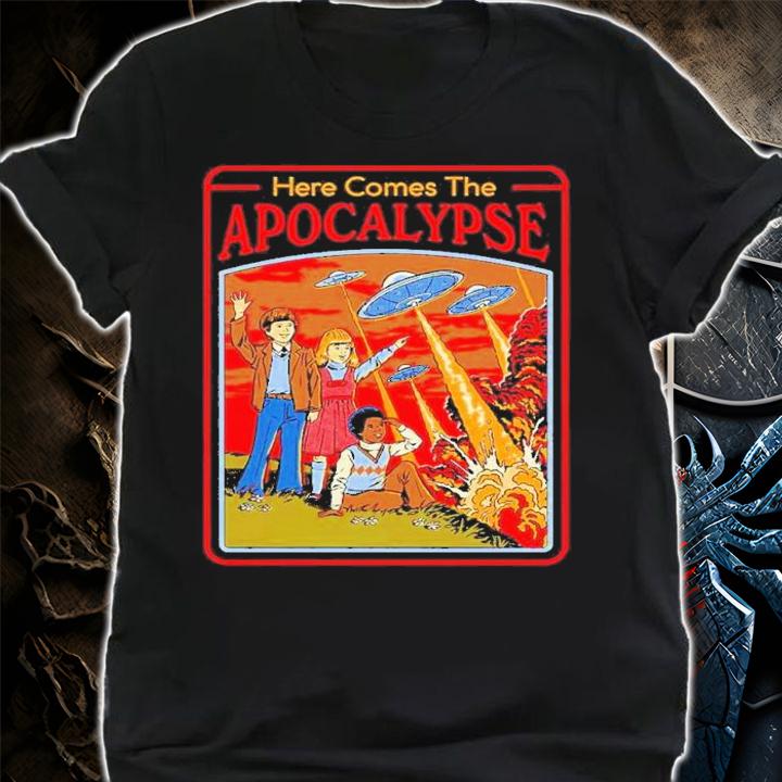 Here Comes The Apocalypse shirt t-shirt shirt