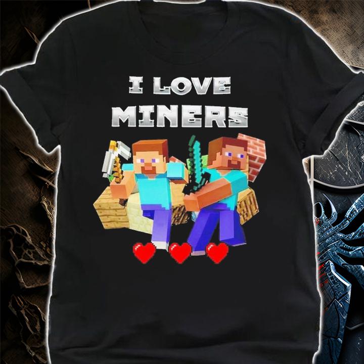 I love Miners shirt t-shirt shirt
