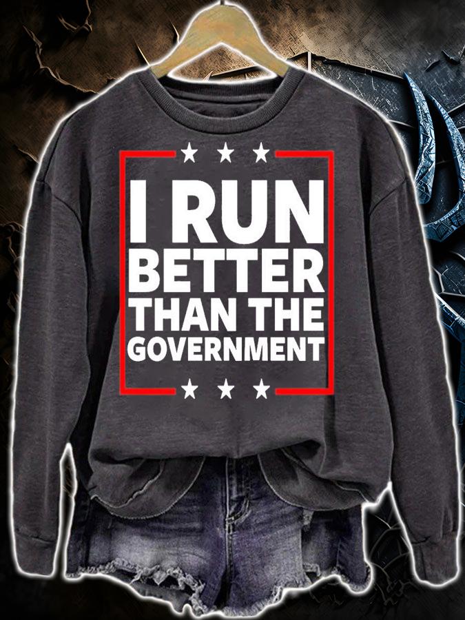 I Run Better Than The Government T-Shirt t-shirt sweatshirt