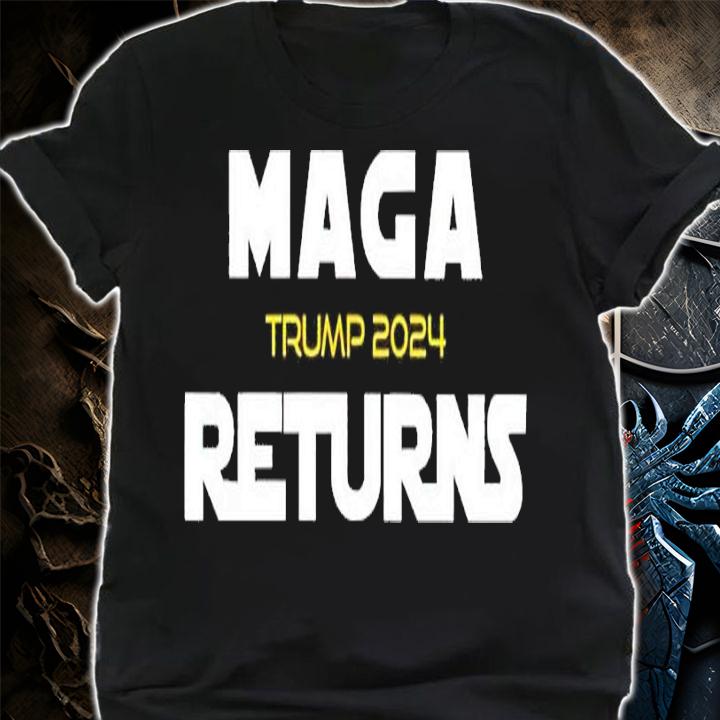 Maga Returns Trump 2024 shirt t-shirt shirt
