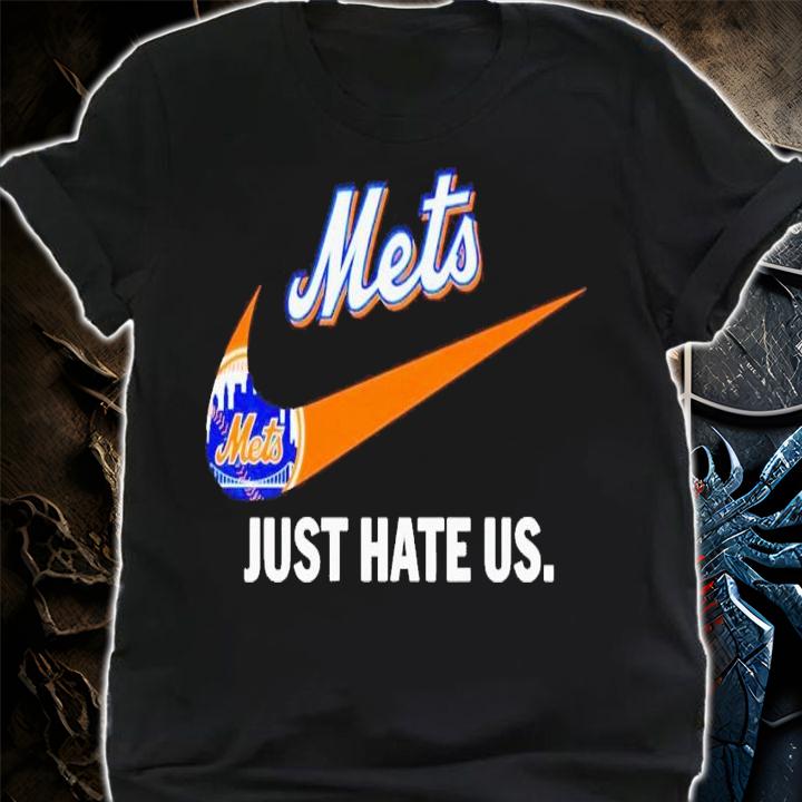 New York Mets just hate us Nike shirt t-shirt shirt