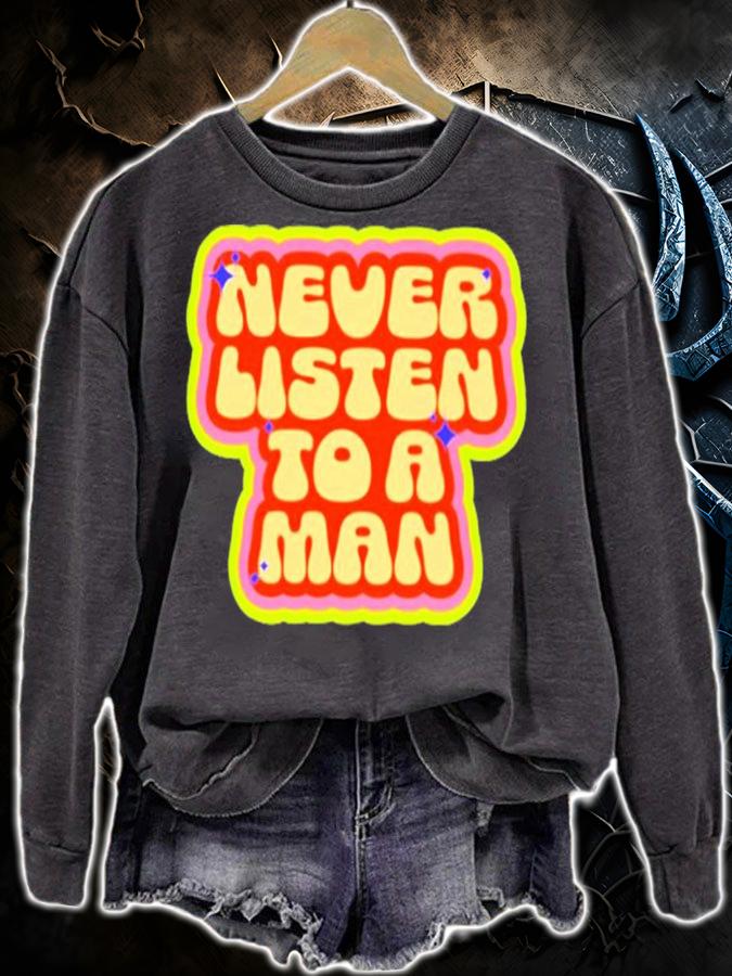 Never Listen To A Man Shirt t-shirt