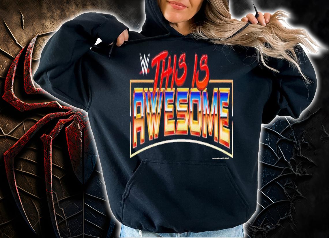 WWE This is awesome shirt t-shirt