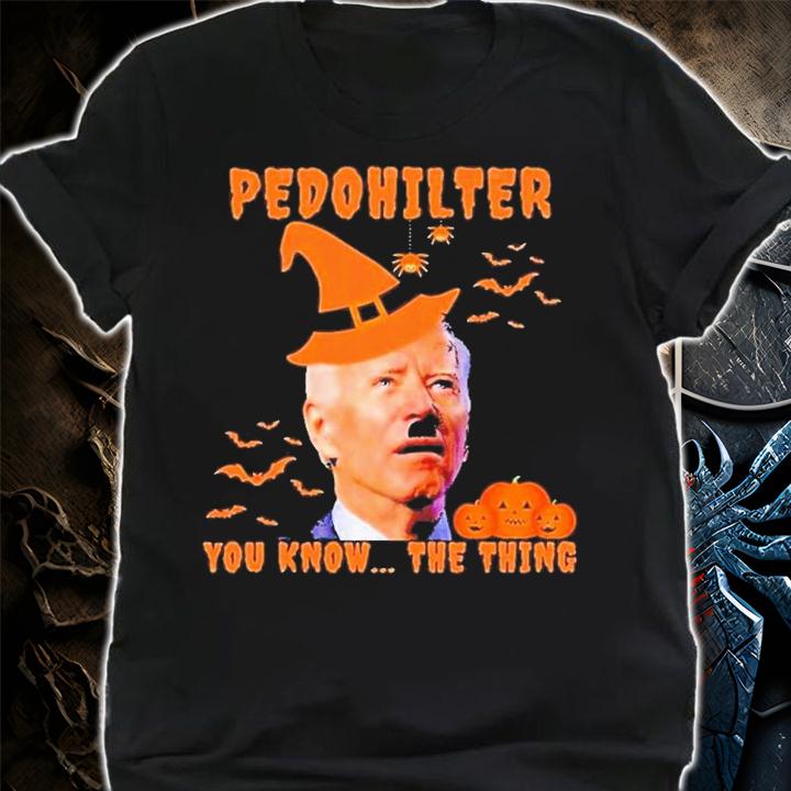 Biden Pedohilter You Know The Thing Halloween Shirt t-shirt shirt