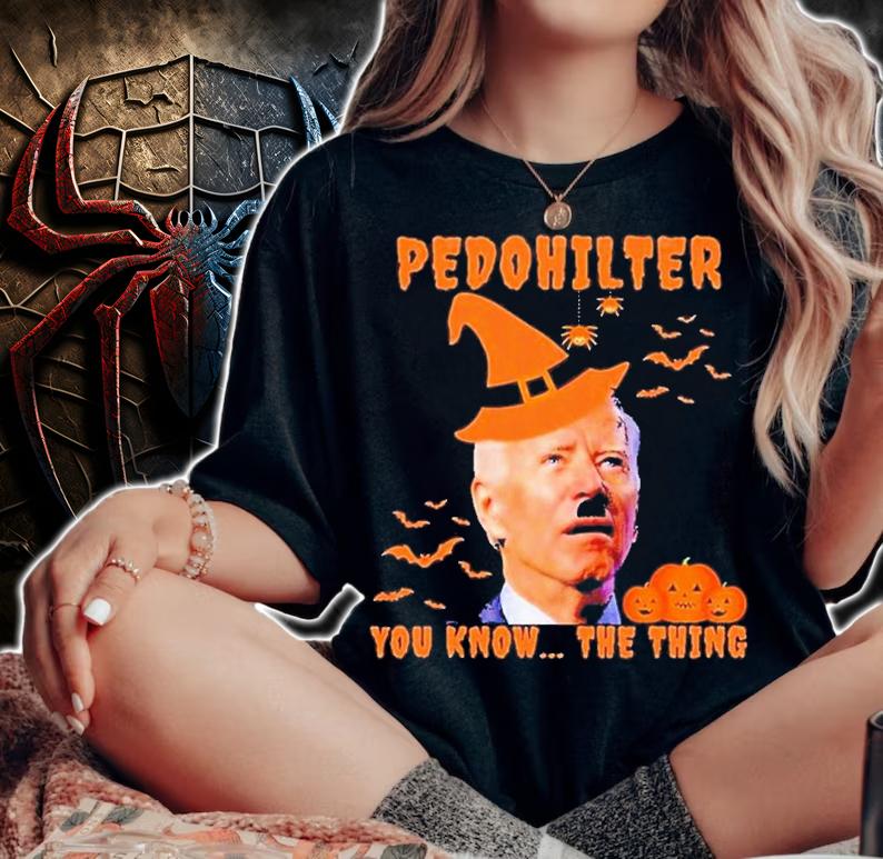 Biden Pedohilter You Know The Thing Halloween Shirt t-shirt woman shirt