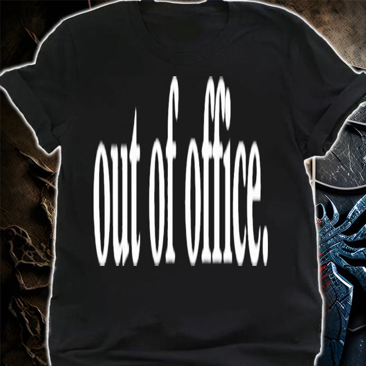 Out Of Office T-Shirt t-shirt