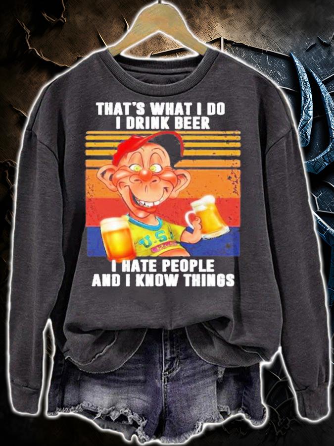 That's What I Do I Drink Beer I Hate People And I Know Things Vintage Shirt t-shirt