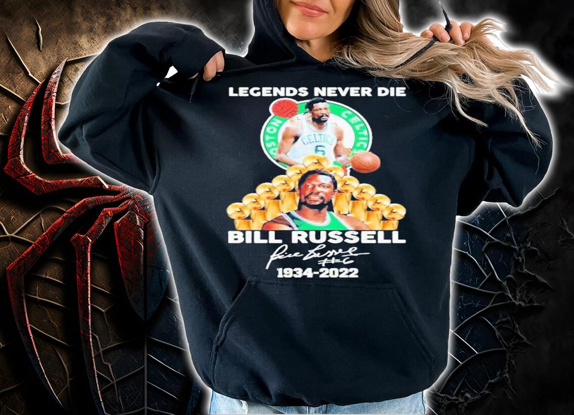 Bill Russell Legends Never Die 1934-2022 Boston Celtics Signature Shirt t-shirt hoodie