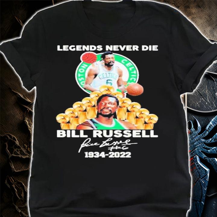 Bill Russell Legends Never Die 1934-2022 Boston Celtics Signature Shirt t-shirt shirt