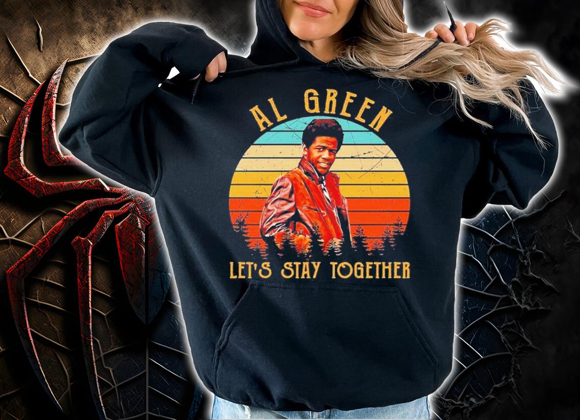Al Green Let's Stay Together Vintage Shirt t-shirt hoodie
