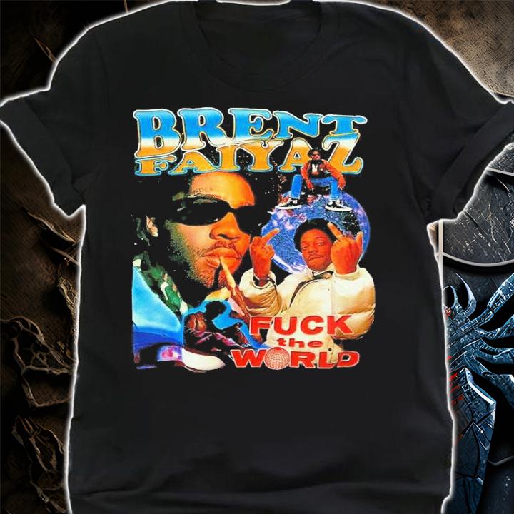 Brent Faiyaz Fuck The World Shirt t-shirt