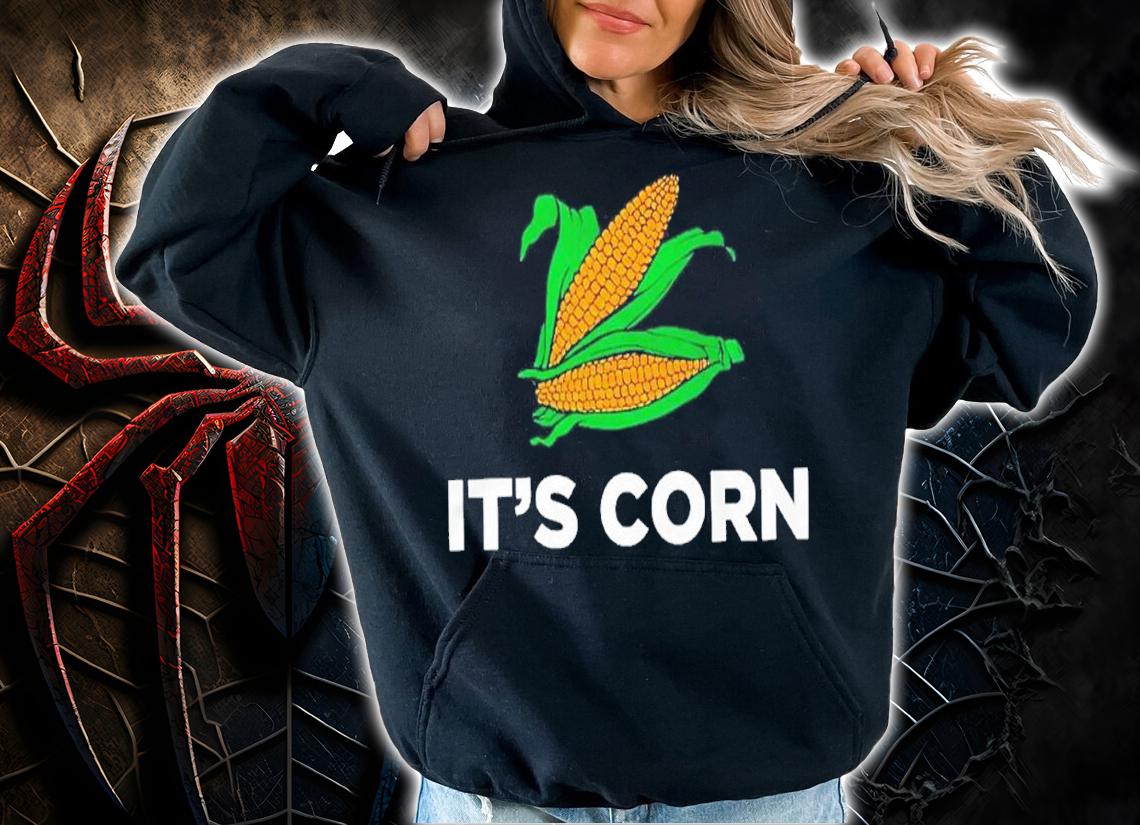 It's corn shirt, hoodie, sweater and tank top t-shirt