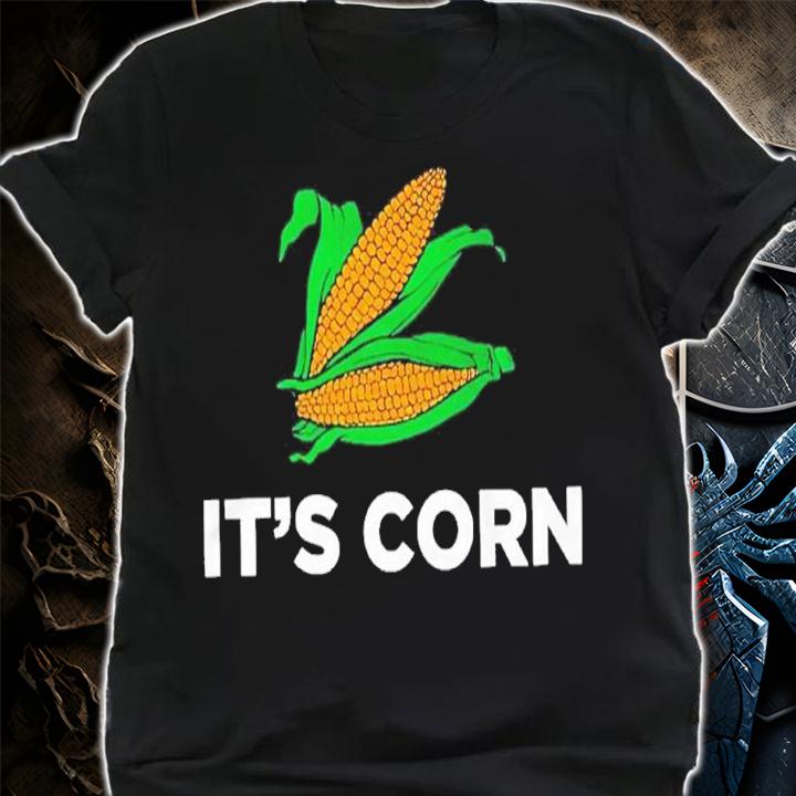 It's corn shirt, hoodie, sweater and tank top t-shirt