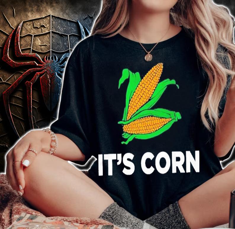 It's corn shirt, hoodie, sweater and tank top t-shirt