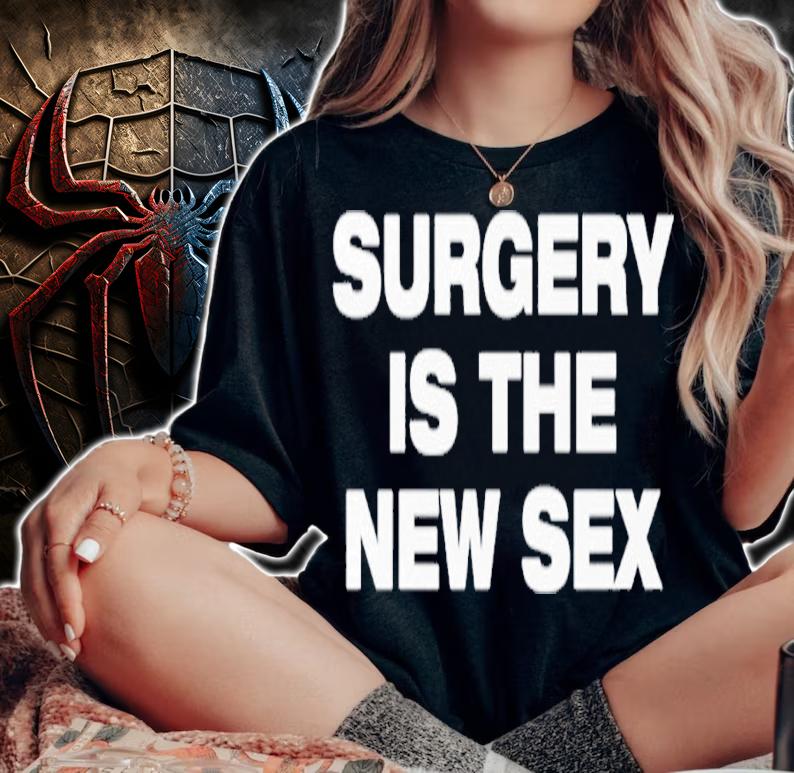 Surgery Is The New Sex shirt t-shirt