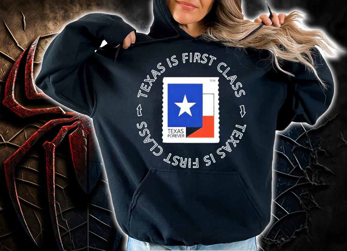 Texas Is First Class Texas Forever Shirt t-shirt