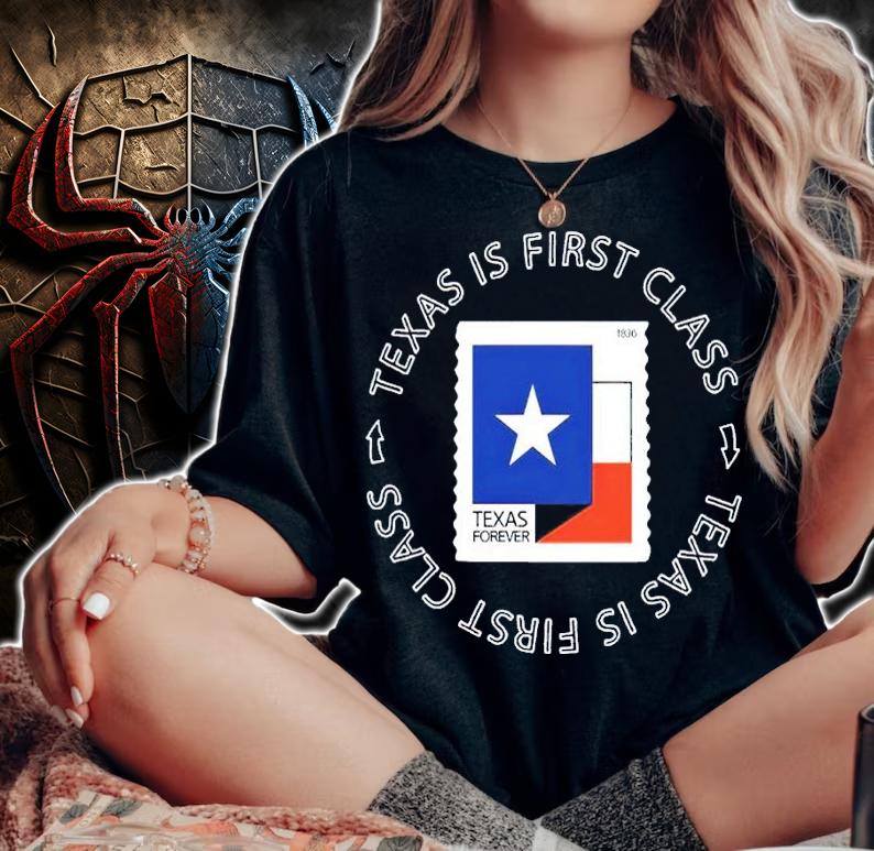 Texas Is First Class Texas Forever Shirt t-shirt