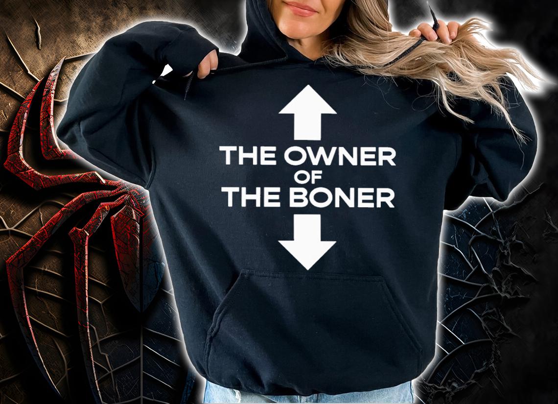 The Owner Of The Boner T-Shirt t-shirt