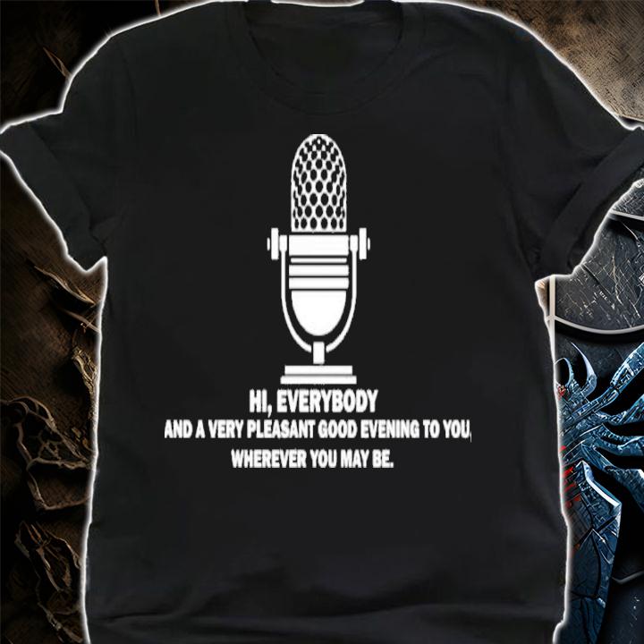 Wine Scully Hi Everybody And A very Pleasant Good Evening To You Shirt t-shirt shirt
