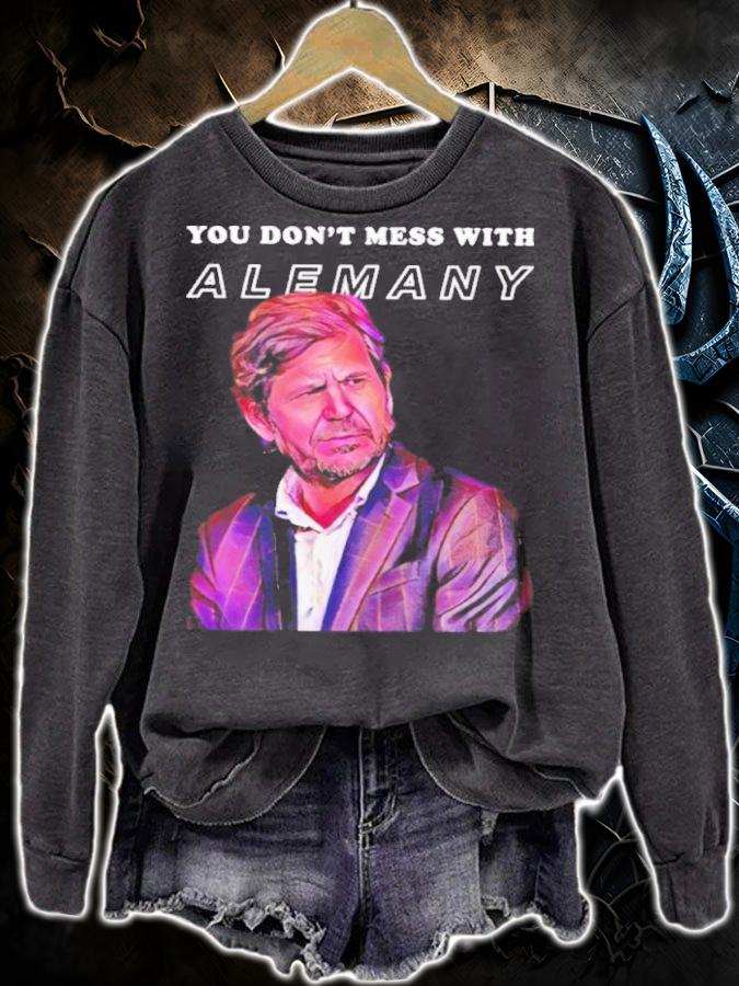 You don't mess with Alemany shirt t-shirt