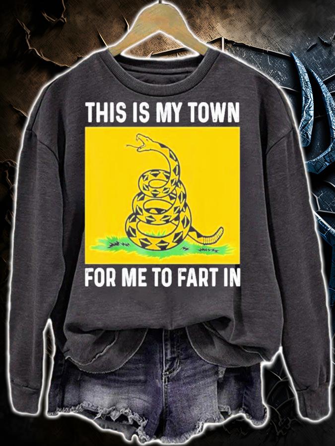 Don't Tread On Me This Is My Town For Me To Fart In Shirt t-shirt