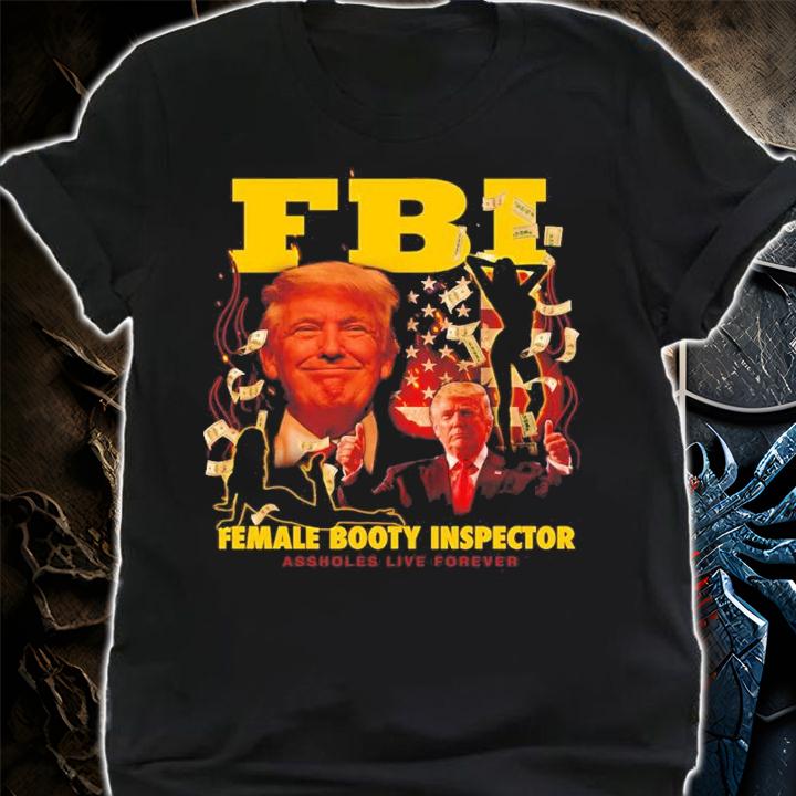 Donald Trump FBI Female Booty Inspector Shirt t-shirt shirt