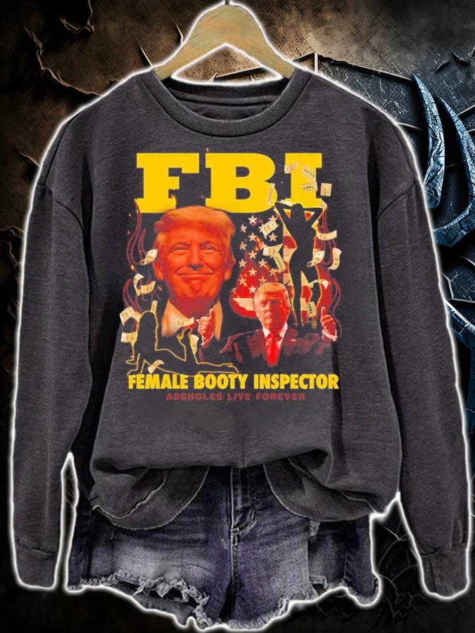 Donald Trump FBI Female Booty Inspector Shirt t-shirt sweatshirt