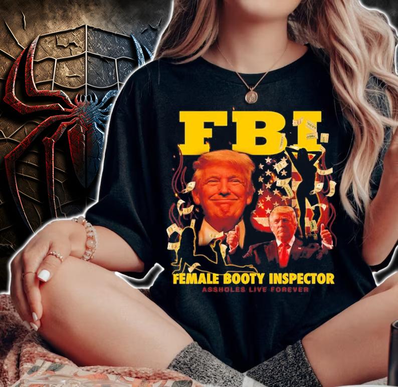Donald Trump FBI Female Booty Inspector Shirt t-shirt woman shirt