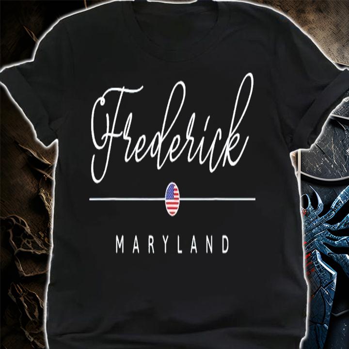 Frederick Maryland MD On Frederick T-Shirt t-shirt
