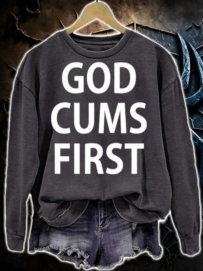 God Cums First Shirt t-shirt sweatshirt
