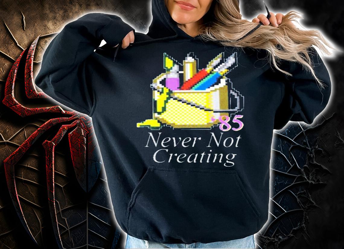 Hardwear Never Not Creating T-Shirt t-shirt