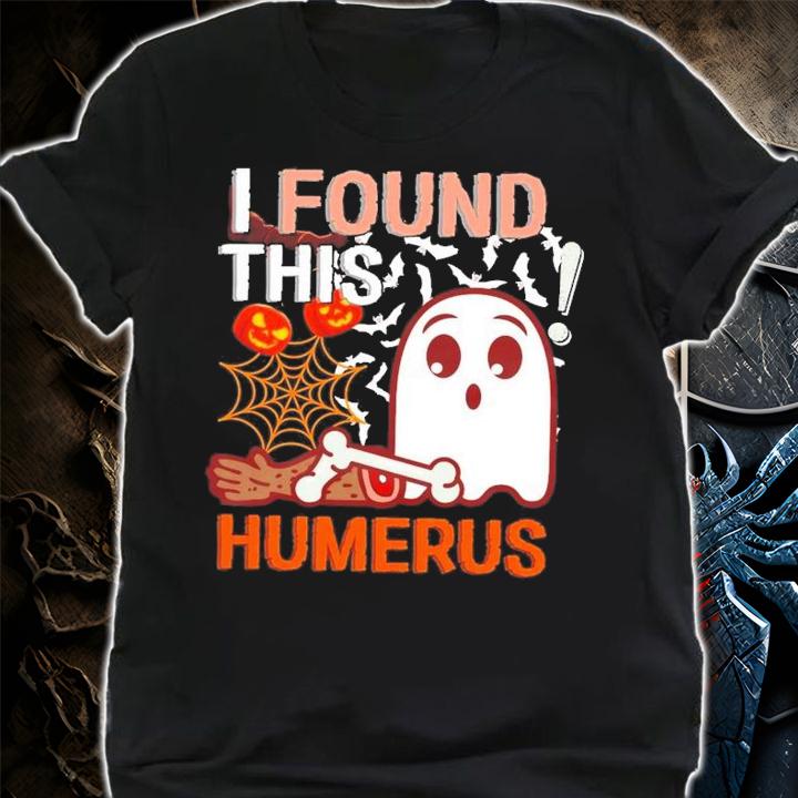 I Found This Humerus Boo Ghost Halloween T-Shirt t-shirt