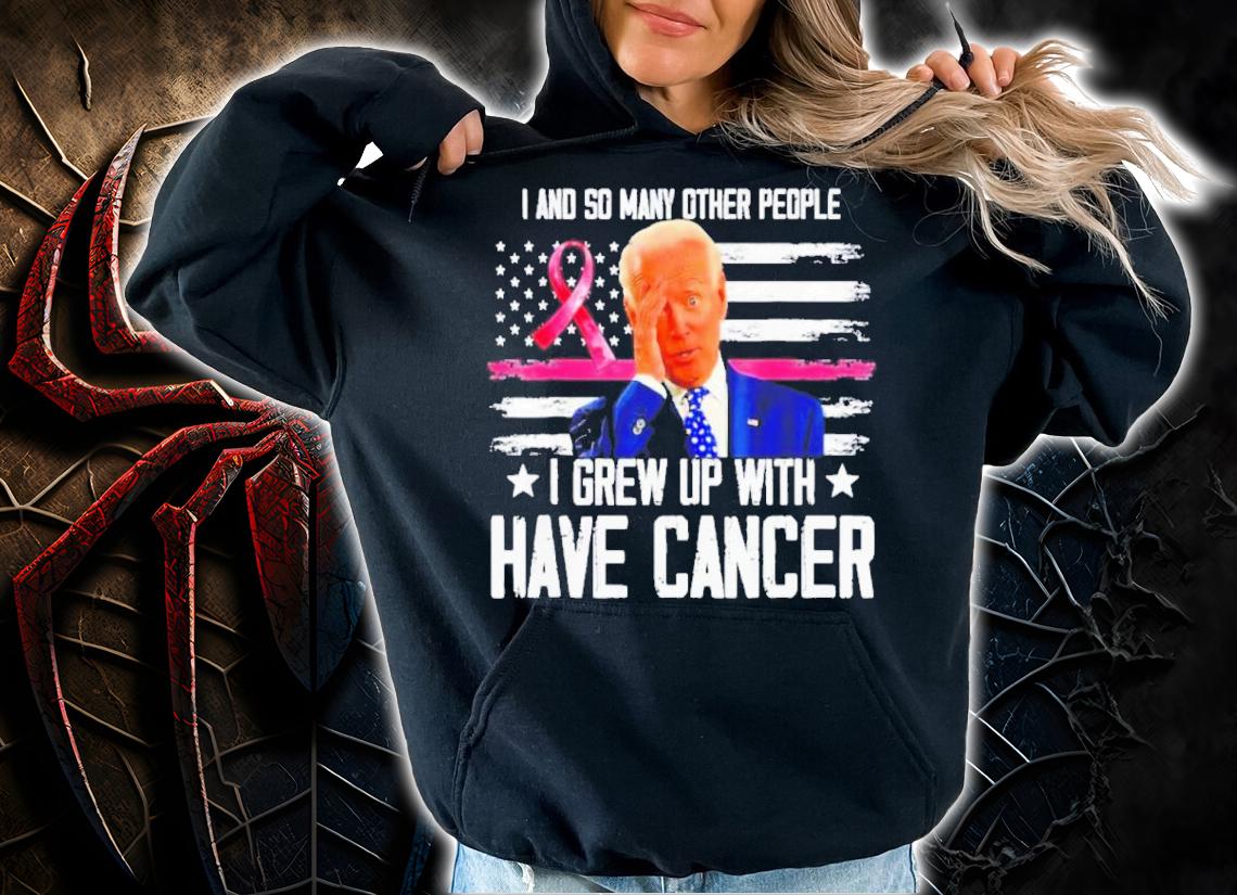 Joe Biden I And So Many Other People I Grew Up With Have Cancer US Flag Shirt t-shirt