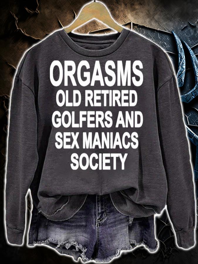 Men's Orgasms Old Retired Golfers And Sex Maniacs Society T-Shirt t-shirt sweatshirt