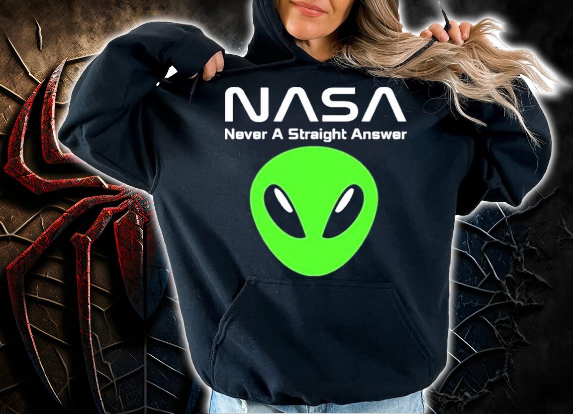 NASA Alien UFO Conspiracy Never A Straight Answer Shirt t-shirt