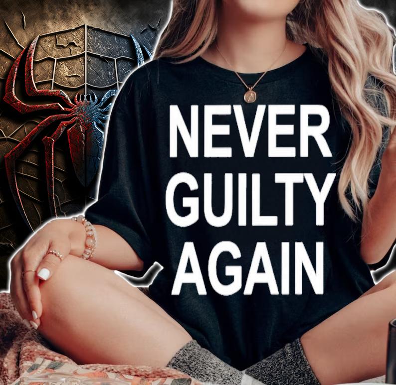 Never guilty again shirt t-shirt woman shirt